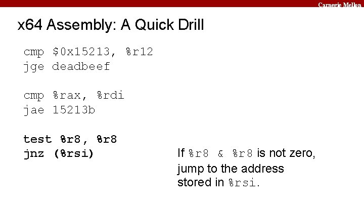 Carnegie Mellon x 64 Assembly: A Quick Drill cmp $0 x 15213, %r 12