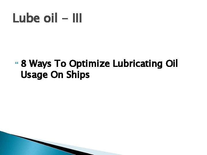 Lube oil - III 8 Ways To Optimize Lubricating Oil Usage On Ships 