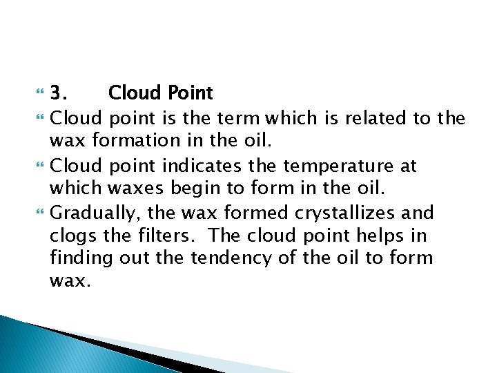  3. Cloud Point Cloud point is the term which is related to the