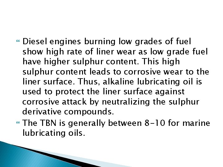  Diesel engines burning low grades of fuel show high rate of liner wear