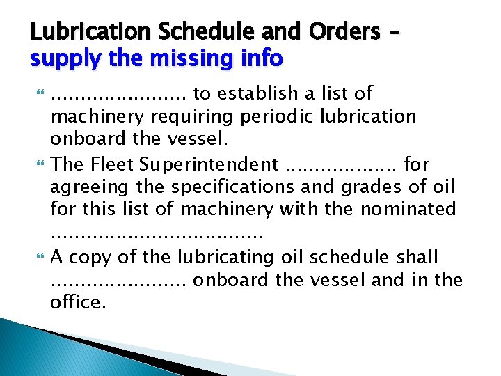 Lubrication Schedule and Orders – supply the missing info . . . to establish