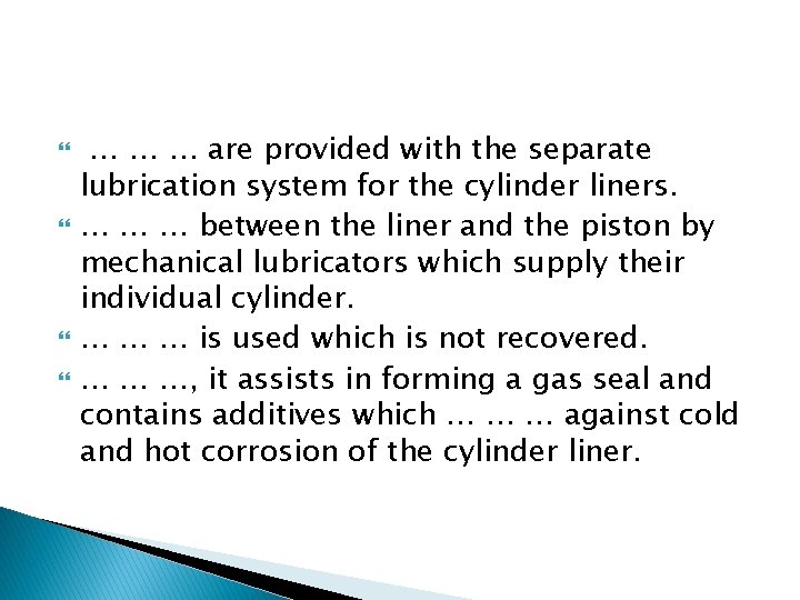  … … … are provided with the separate lubrication system for the cylinder