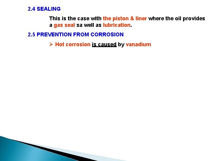 2. 4 SEALING This is the case with the piston & liner where the