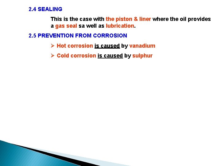 2. 4 SEALING This is the case with the piston & liner where the