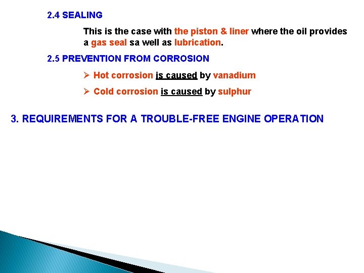 2. 4 SEALING This is the case with the piston & liner where the