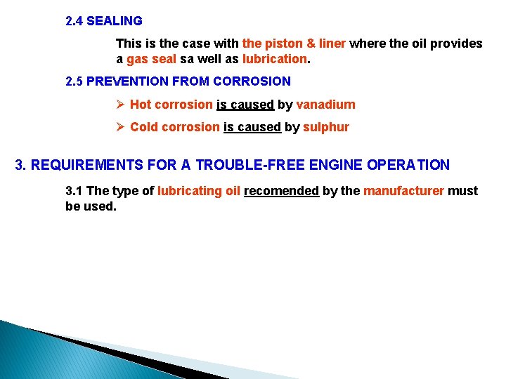 2. 4 SEALING This is the case with the piston & liner where the