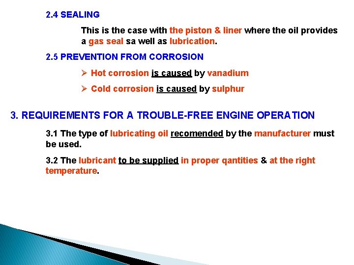 2. 4 SEALING This is the case with the piston & liner where the