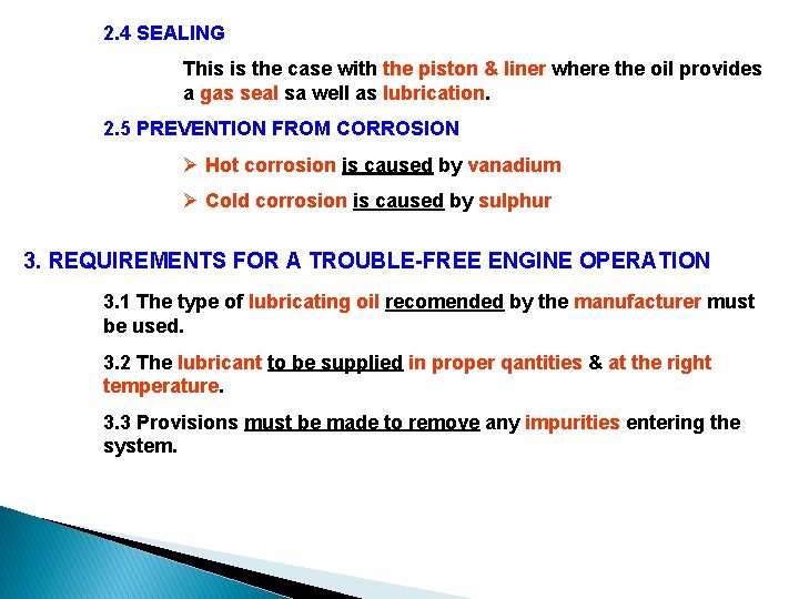 2. 4 SEALING This is the case with the piston & liner where the