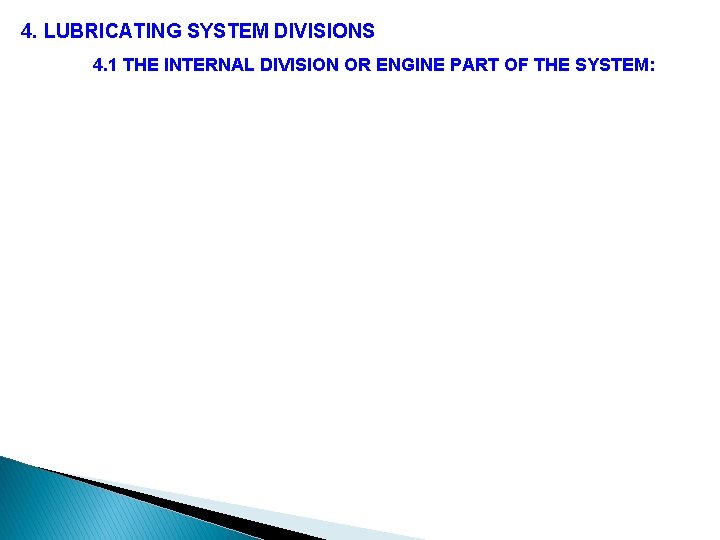 4. LUBRICATING SYSTEM DIVISIONS 4. 1 THE INTERNAL DIVISION OR ENGINE PART OF THE