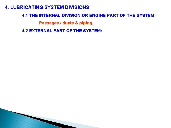 4. LUBRICATING SYSTEM DIVISIONS 4. 1 THE INTERNAL DIVISION OR ENGINE PART OF THE
