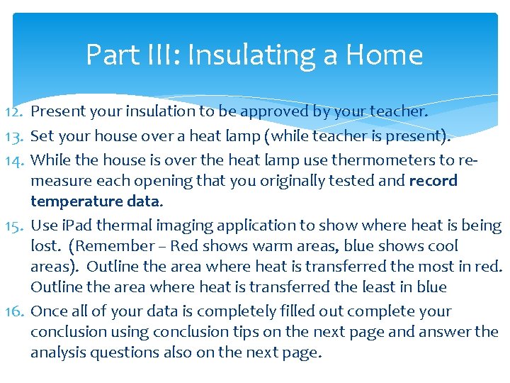 Part III: Insulating a Home 12. Present your insulation to be approved by your
