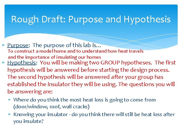 Rough Draft: Purpose and Hypothesis Purpose: The purpose of this lab is… To construct