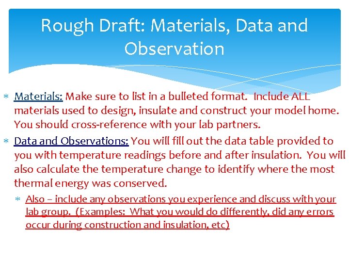 Rough Draft: Materials, Data and Observation Materials: Make sure to list in a bulleted