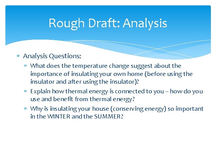 Rough Draft: Analysis Questions: What does the temperature change suggest about the importance of