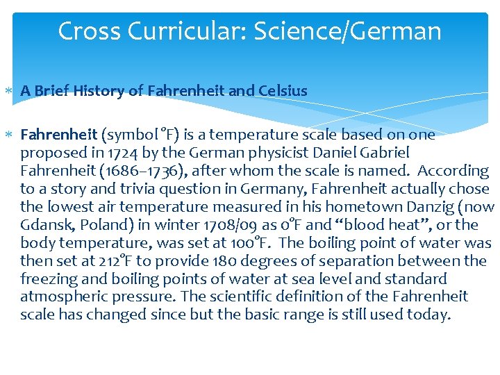 Cross Curricular: Science/German A Brief History of Fahrenheit and Celsius Fahrenheit (symbol °F) is
