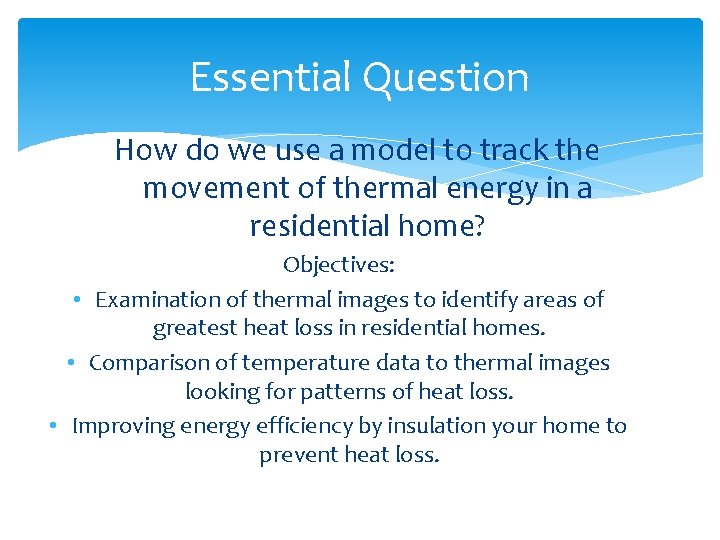 Essential Question How do we use a model to track the movement of thermal