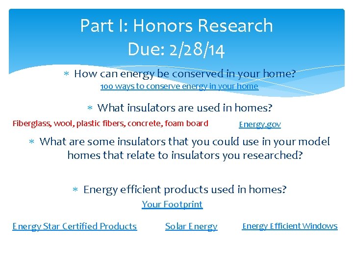 Part I: Honors Research Due: 2/28/14 How can energy be conserved in your home?