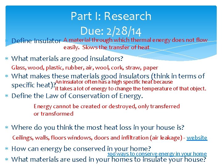 Part I: Research Due: 2/28/14 Define Insulator A material through which thermal energy does