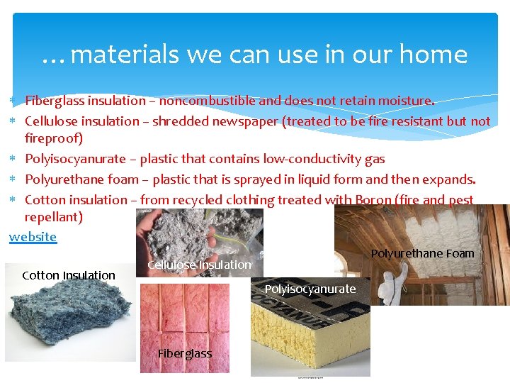 …materials we can use in our home Fiberglass insulation – noncombustible and does not