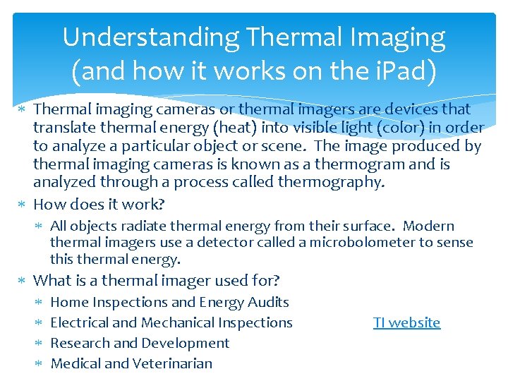 Understanding Thermal Imaging (and how it works on the i. Pad) Thermal imaging cameras