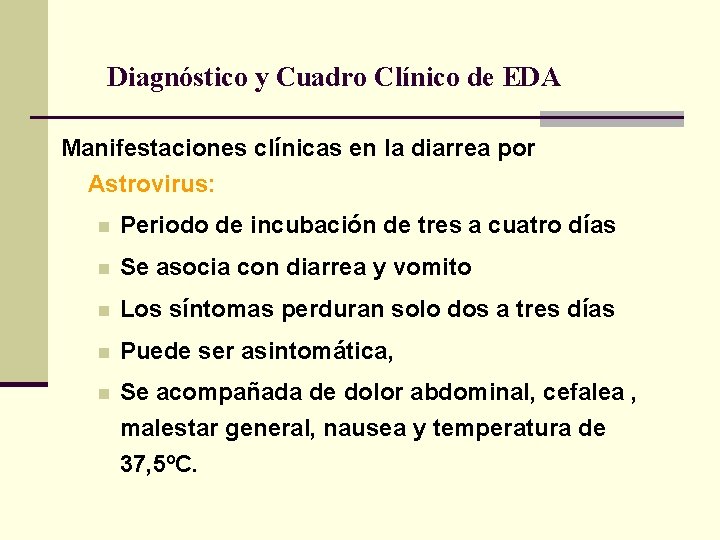 Diagnóstico y Cuadro Clínico de EDA Manifestaciones clínicas en la diarrea por Astrovirus: n