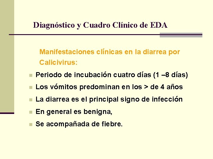 Diagnóstico y Cuadro Clínico de EDA Manifestaciones clínicas en la diarrea por Calicivirus: n