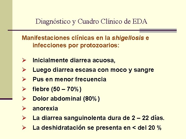 Diagnóstico y Cuadro Clínico de EDA Manifestaciones clínicas en la shigellosis e infecciones por