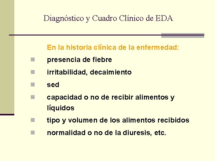 Diagnóstico y Cuadro Clínico de EDA En la historia clínica de la enfermedad: n