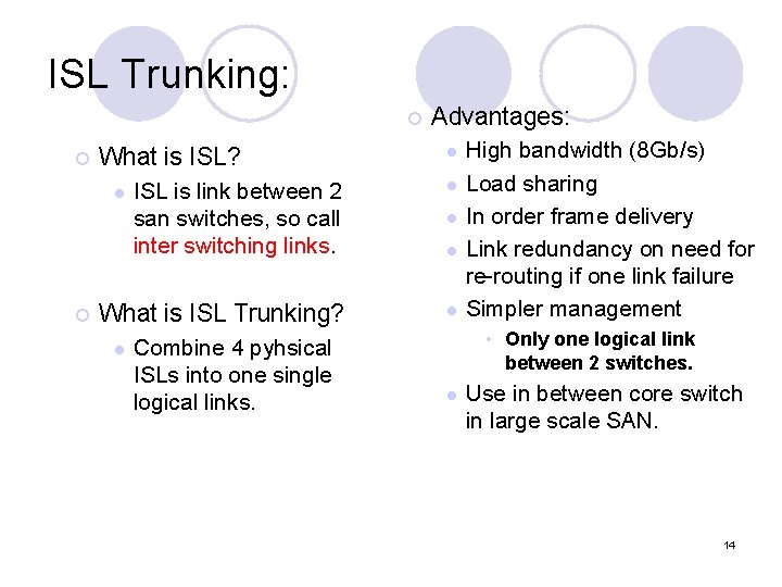 ISL Trunking: ¡ ¡ What is ISL? l ISL is link between 2 san