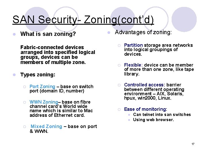 SAN Security- Zoning(cont’d) l What is san zoning? Fabric-connected devices arranged into specified logical