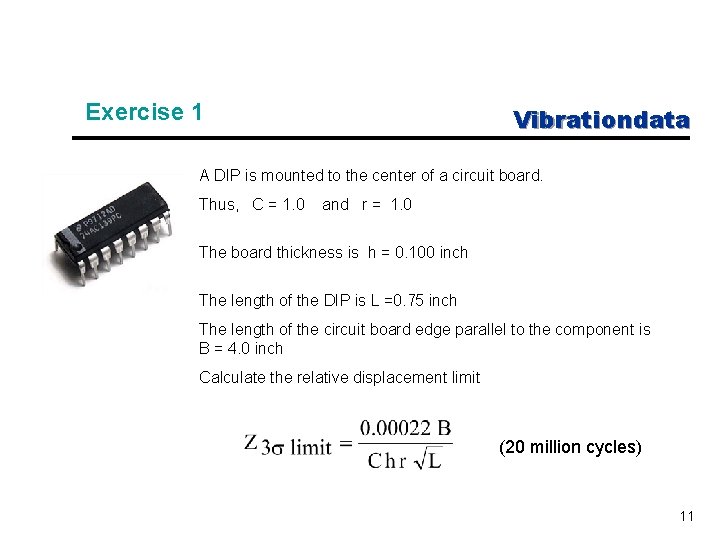 Exercise 1 Vibrationdata A DIP is mounted to the center of a circuit board.