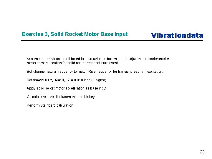 Exercise 3, Solid Rocket Motor Base Input Vibrationdata Assume the previous circuit board is