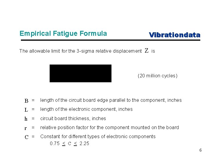 Empirical Fatigue Formula Vibrationdata The allowable limit for the 3 -sigma relative displacement Z