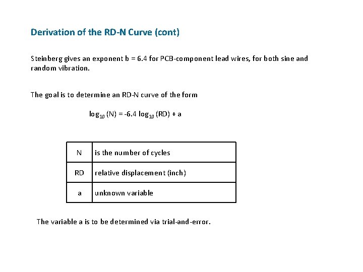 Derivation of the RD-N Curve (cont) Steinberg gives an exponent b = 6. 4