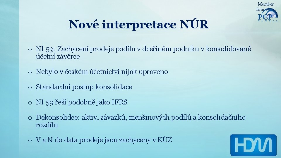 Member firm of Nové interpretace NÚR o NI 59: Zachycení prodeje podílu v dceřiném