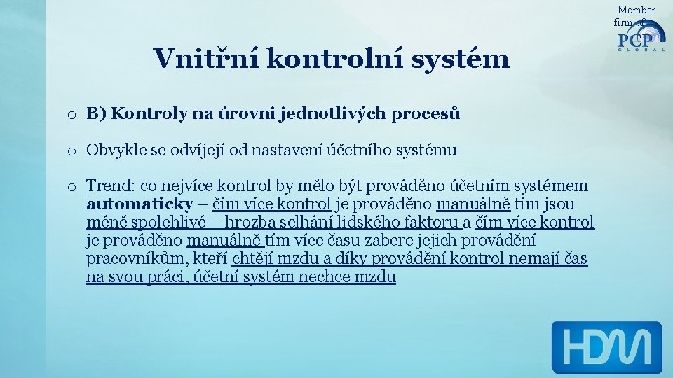 Member firm of Vnitřní kontrolní systém o B) Kontroly na úrovni jednotlivých procesů o