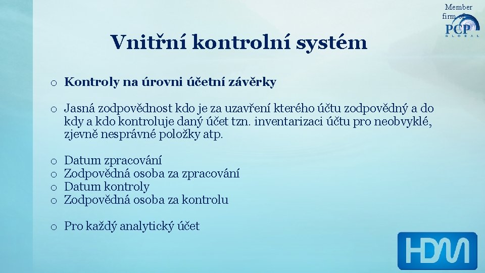 Member firm of Vnitřní kontrolní systém o Kontroly na úrovni účetní závěrky o Jasná