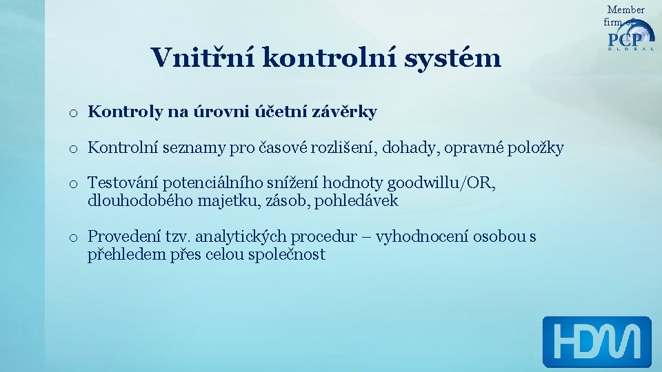 Member firm of Vnitřní kontrolní systém o Kontroly na úrovni účetní závěrky o Kontrolní