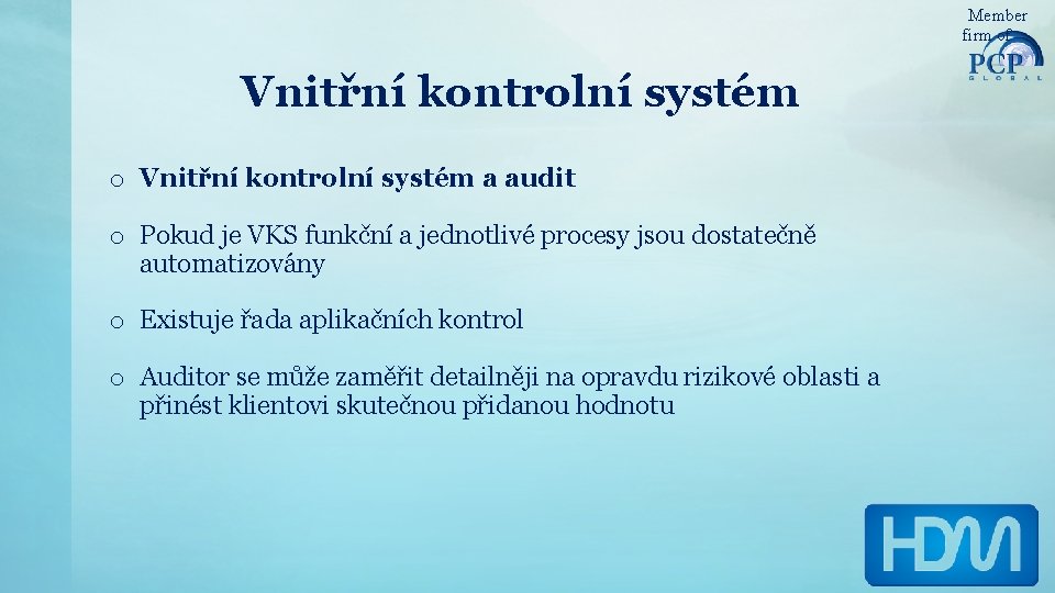 Member firm of Vnitřní kontrolní systém o Vnitřní kontrolní systém a audit o Pokud