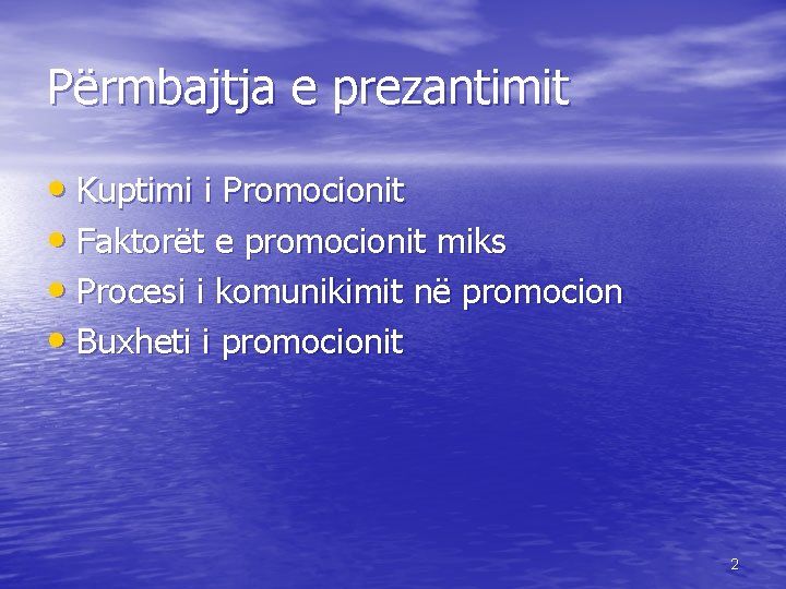 Përmbajtja e prezantimit • Kuptimi i Promocionit • Faktorët e promocionit miks • Procesi