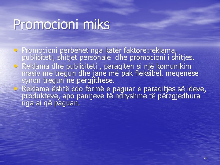 Promocioni miks • Promocioni përbëhet nga katër faktorë: reklama, • • publiciteti, shitjet personale