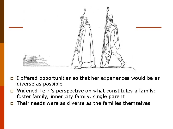 p p p I offered opportunities so that her experiences would be as diverse