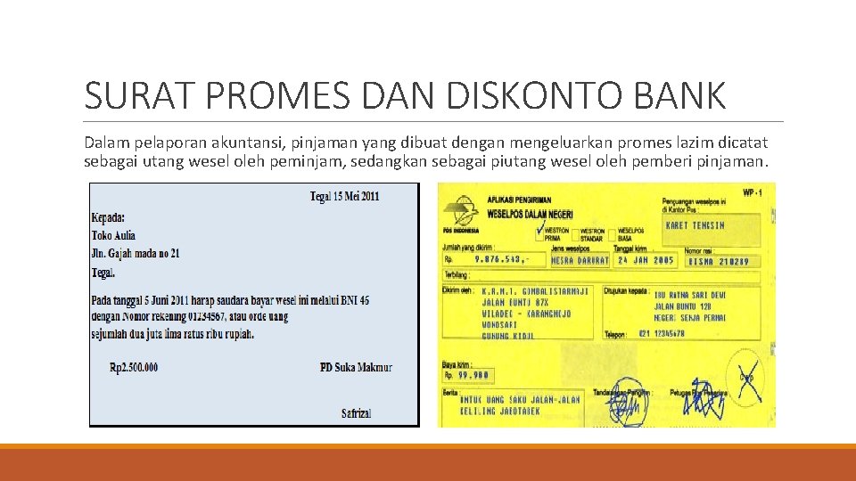 SURAT PROMES DAN DISKONTO BANK Dalam pelaporan akuntansi, pinjaman yang dibuat dengan mengeluarkan promes