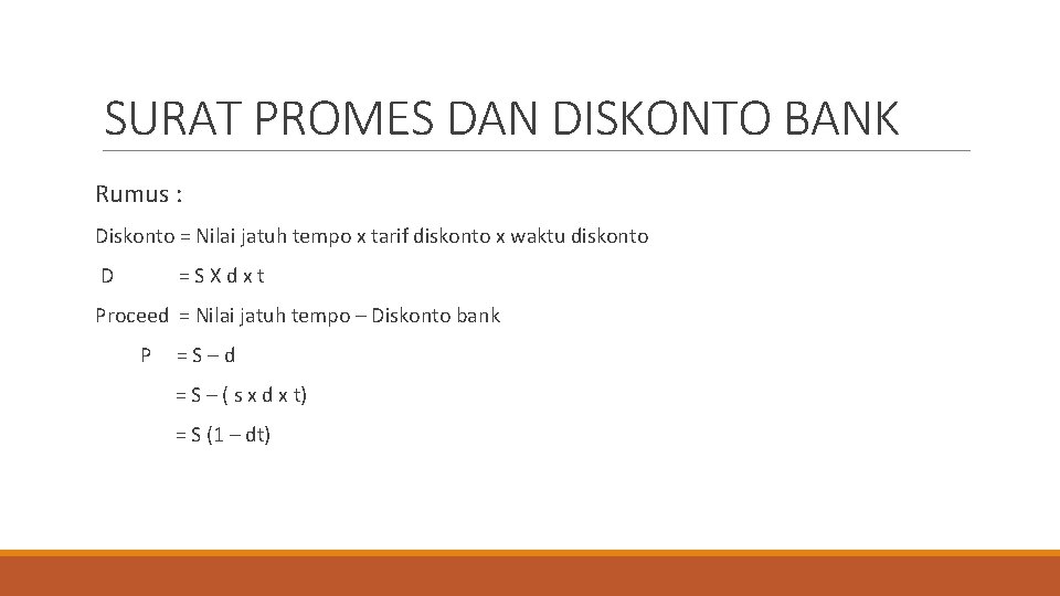 SURAT PROMES DAN DISKONTO BANK Rumus : Diskonto = Nilai jatuh tempo x tarif