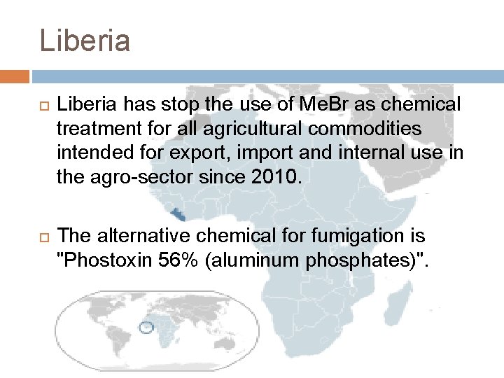 Liberia has stop the use of Me. Br as chemical treatment for all agricultural