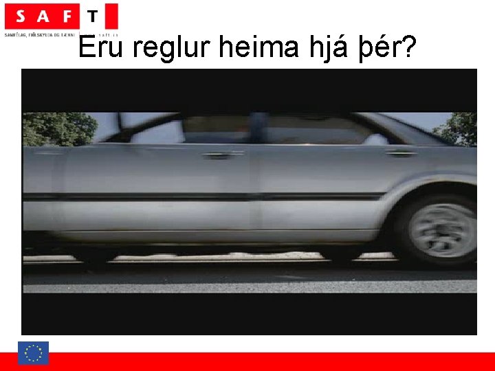 Eru reglur heima hjá þér? • http: //www. youtube. com/watch? v=uskqx 8 i Azu.