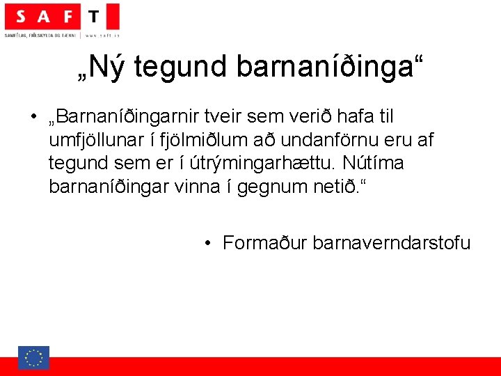 „Ný tegund barnaníðinga“ • „Barnaníðingarnir tveir sem verið hafa til umfjöllunar í fjölmiðlum að