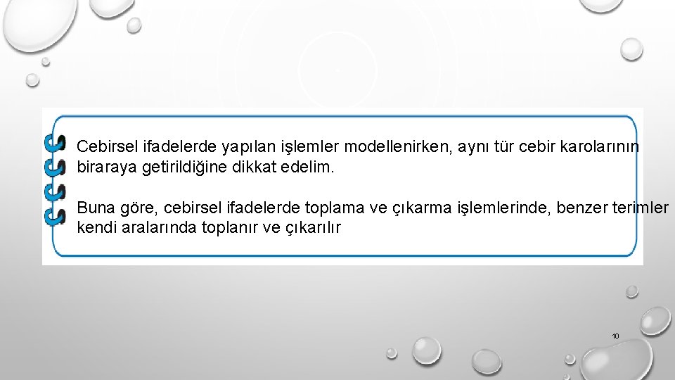 Cebirsel ifadelerde yapılan işlemler modellenirken, aynı tür cebir karolarının biraraya getirildiğine dikkat edelim. Buna