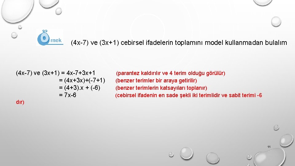 (4 x-7) ve (3 x+1) cebirsel ifadelerin toplamını model kullanmadan bulalım (4 x-7) ve
