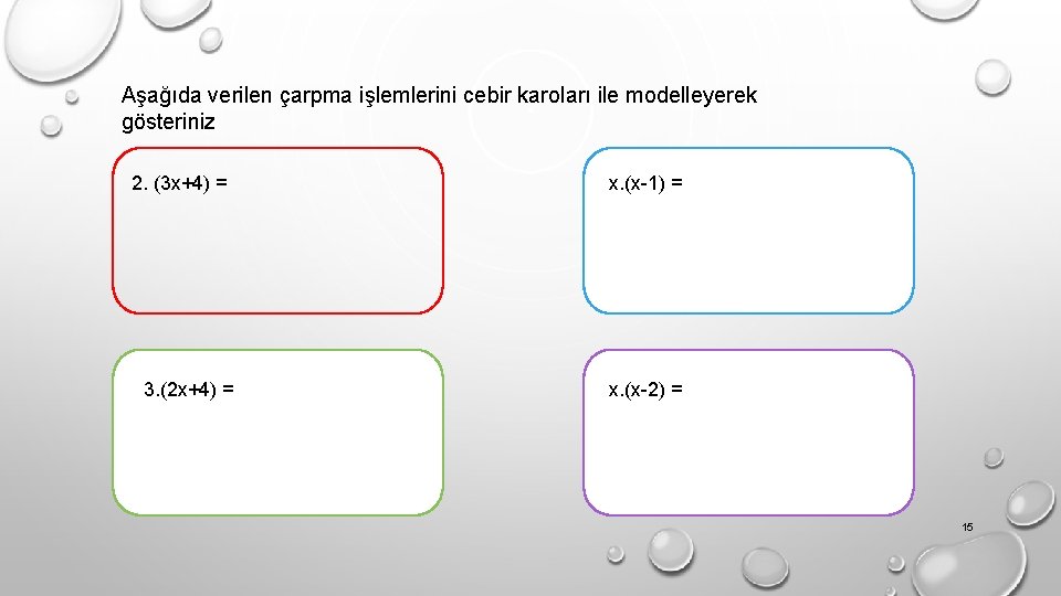 Aşağıda verilen çarpma işlemlerini cebir karoları ile modelleyerek gösteriniz 2. (3 x+4) = x.